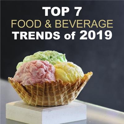 Don't Miss the 2019 Food & Beverage Trends